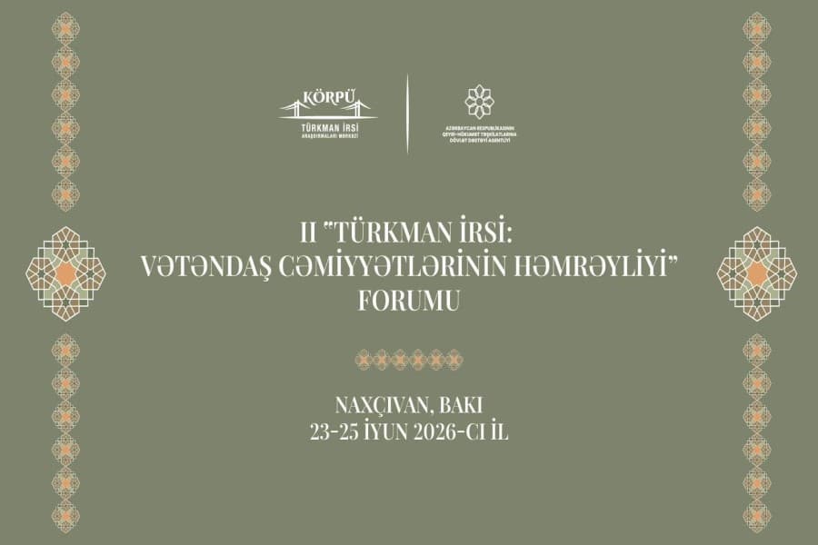 II “Türkman irsi: vətəndaş cəmiyyətlərinin həmrəyliyi” Forumu keçiriləcək