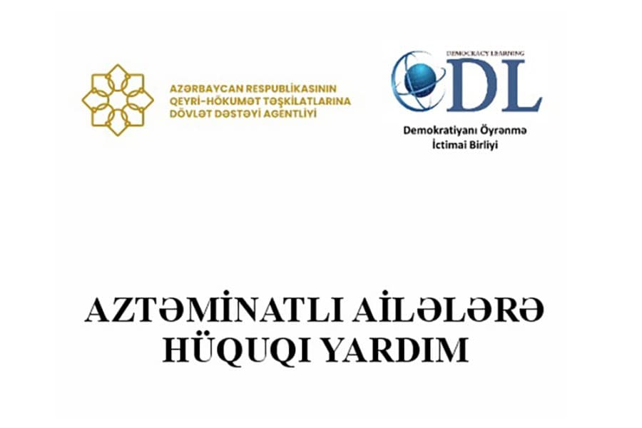 “Aztəminatlı ailələrə hüquqi yardım” layihəsinin icrasına başlanıb