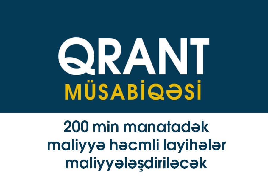 Beynəlxalq qrant müsabiqəsi elan edildi - 200 min manatadək layihələr maliyyələşdiriləcək