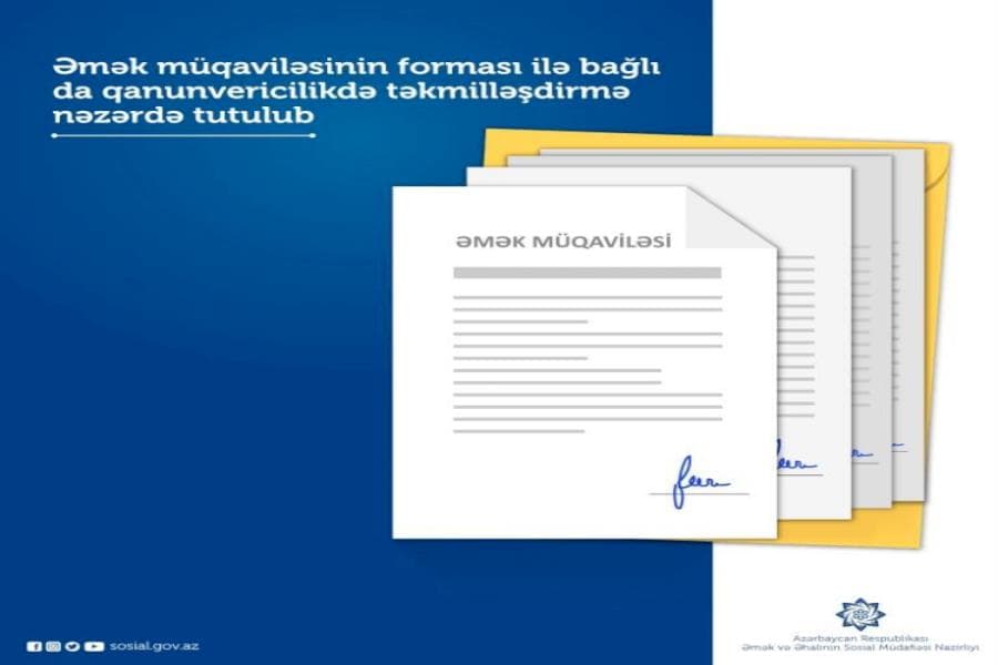 Əmək müqaviləsinin forması ilə bağlı da qanunvericilikdə təkmilləşdirmə nəzərdə tutulub