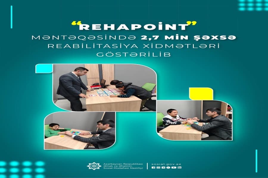 “RehaPoint” Məntəqəsində 2,7 min şəxsə reabilitasiya xidmətləri göstərilib