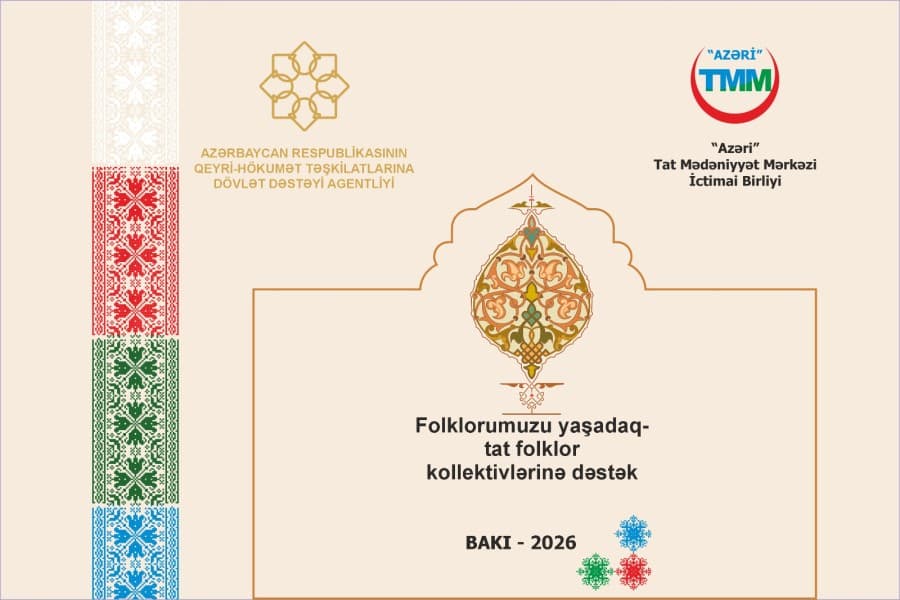 “Folklorumuzu qoruyaq – Tat folklor kollektivlərinə dəstək” layihəsinin icrasına başlanılıb