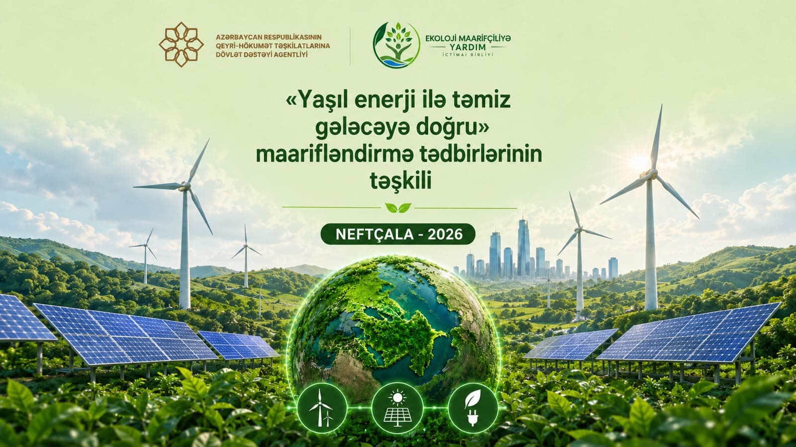 "Yaşıl enerji ilə təmiz gələcəyə doğru” maarifləndirmə tədbirlərinin təşkili layihəsinin icrası başlanıb