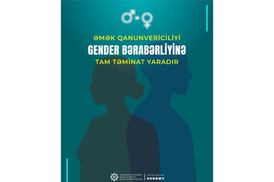 Əmək qanunvericiliyi gender bərabərliyinə tam təminat yaradır