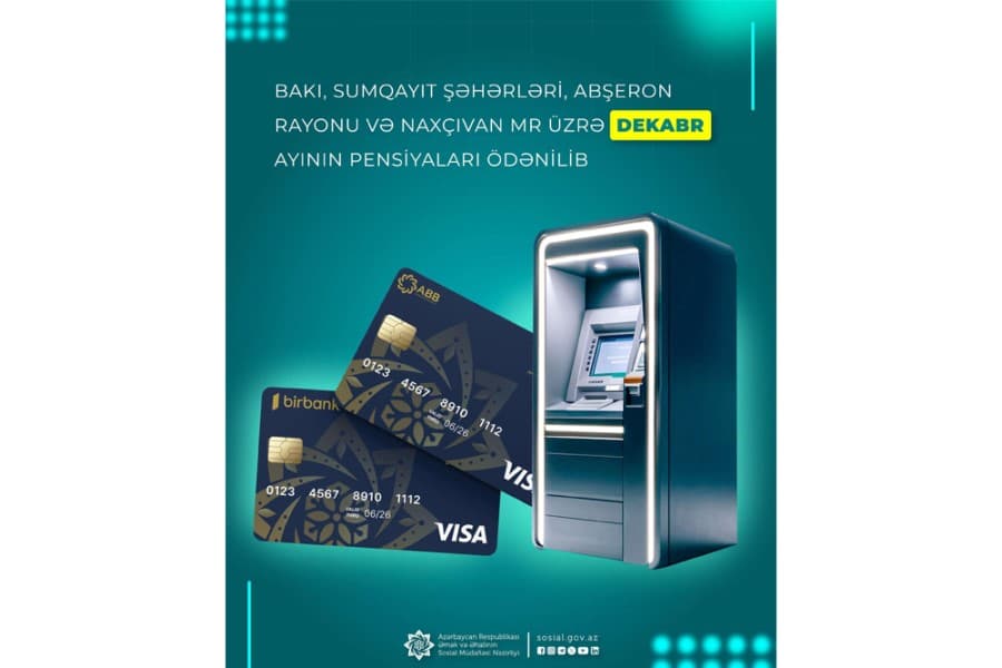 Bakı, Sumqayıt şəhərləri, Abşeron rayonu və Naxçıvan MR üzrə dekabr ayının pensiyaları ödənilib