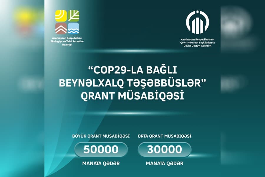 QHT-lər üçün “COP29-la bağlı beynəlxalq təşəbbüslər” qrant müsabiqəsi elan olunub - MƏBLƏĞ 50 000 manat