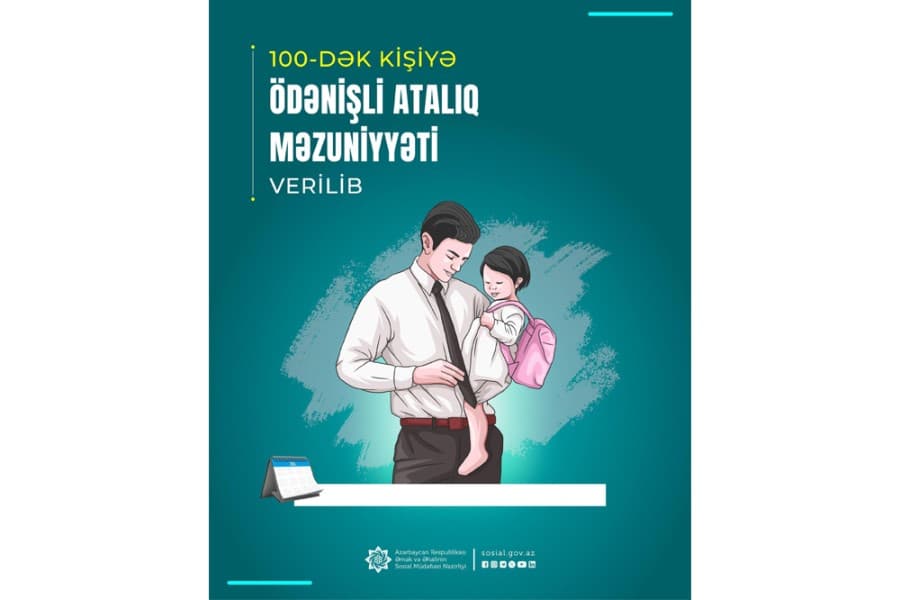 100-dək kişiyə ödənişli atalıq məzuniyyəti verilib