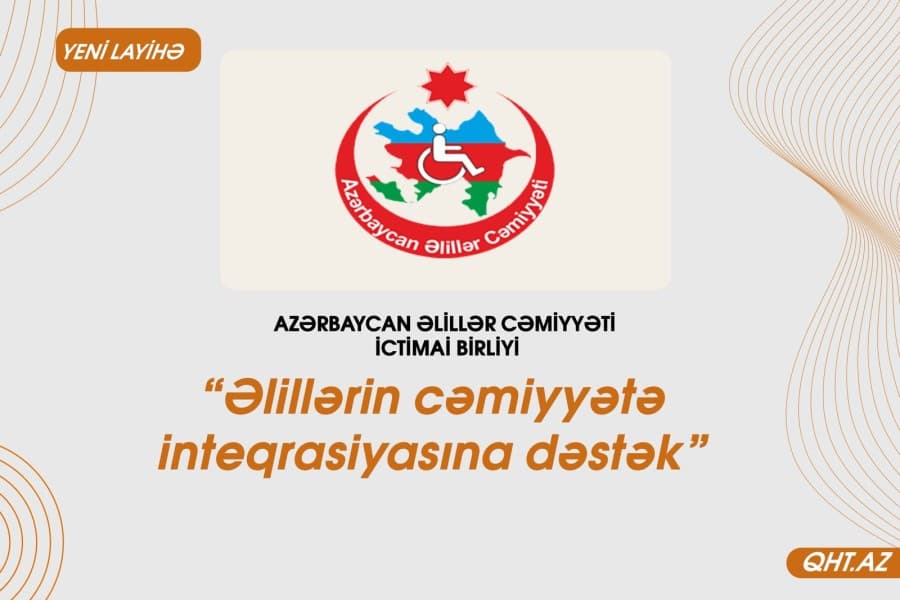“Azərbaycan Əlillər Cəmiyyəti” yeni layihənin icrasına başlayır