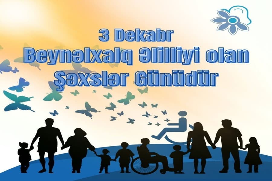 3 dekabr: Eşitmə məhdudiyyətli şəxslərin hüquqlarına və məşğulluğuna çağırış