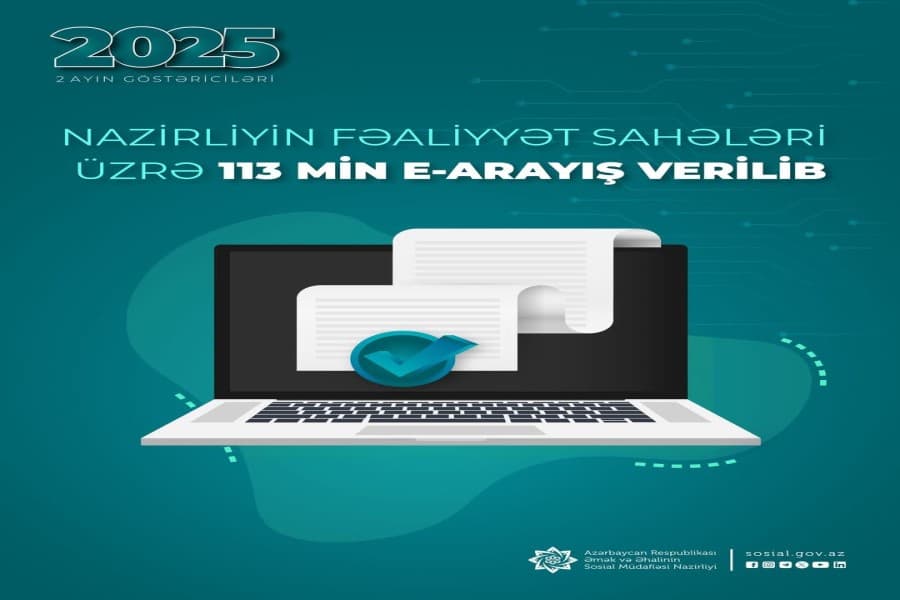Yanvar-fevral aylarında Nazirliyin fəaliyyət sahələri üzrə 113 min e-arayış verilib