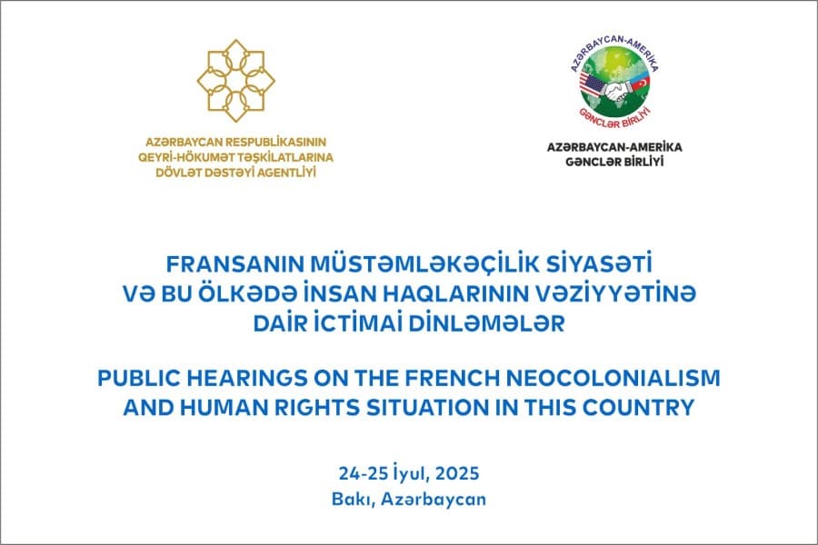 “Fransanın müstəmləkəçilik siyasəti və bu ölkədə insan haqlarının vəziyyətinə dair ictimai dinləmələr” mövzusunda konfrans keçiriləcək