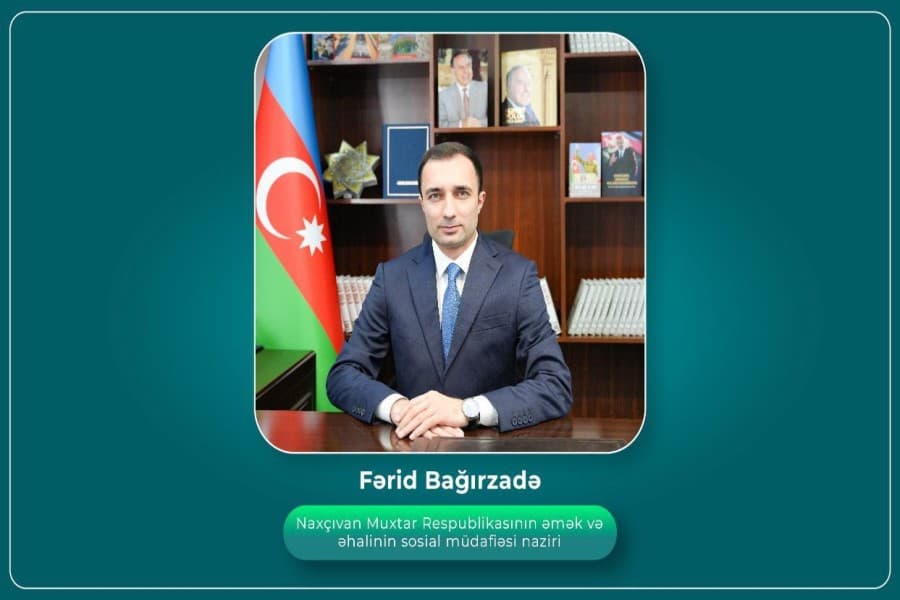 Fərid Bağırzadə Naxçıvan MR-in əmək və əhalinin sosial müdafiəsi naziri təyin edilib
