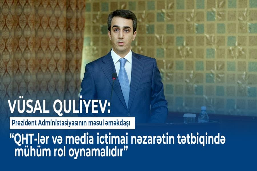 "NGOs and the media should play an important role in exercising public control" - Vusal Guliyev