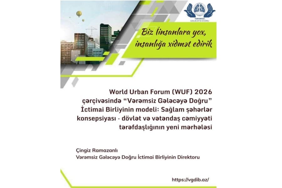 World Urban Forum (WUF) 2026 çərçivəsində “Vərəmsiz Gələcəyə Doğru” İctimai Birliyinin modeli: Sağlam şəhərlər konsepsiyası