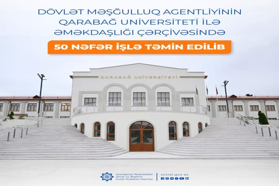 Dövlət Məşğulluq Agentliyinin Qarabağ Universiteti ilə əməkdaşlığı çərçivəsində 50 nəfər işlə təmin edilib