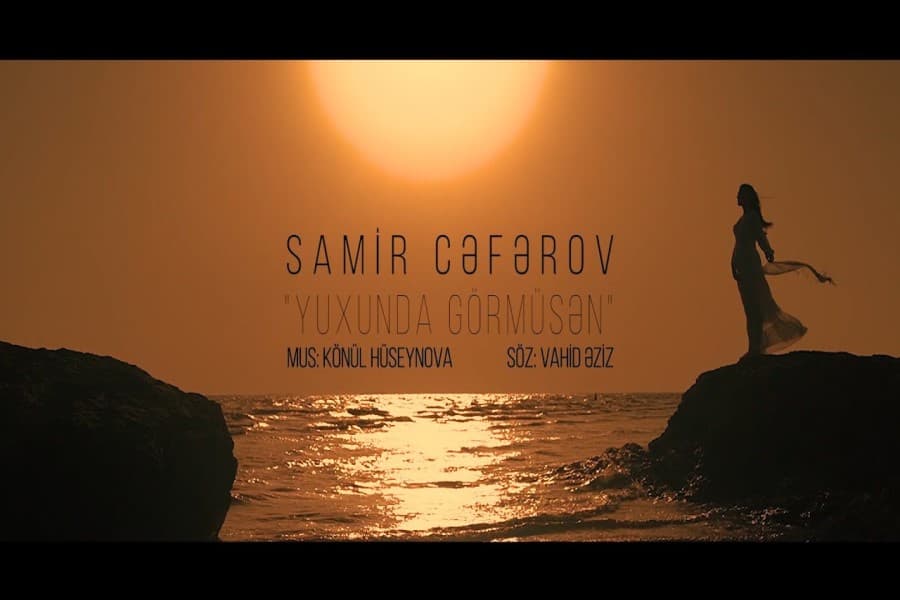 Samir Cəfərov “Yuxunda görmüsən”