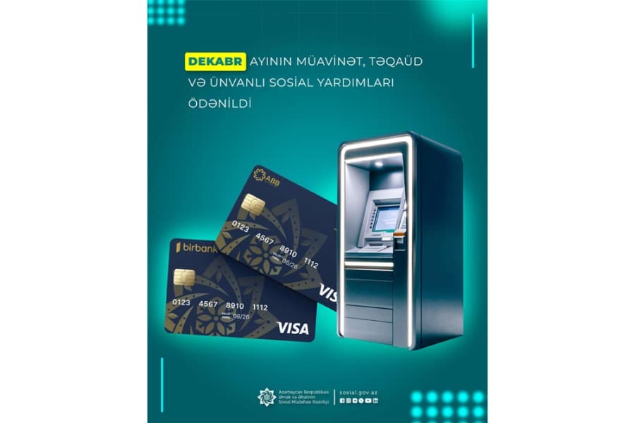 Dekabr ayının müavinət, təqaüd və ünvanlı sosial yardımları ödənildi