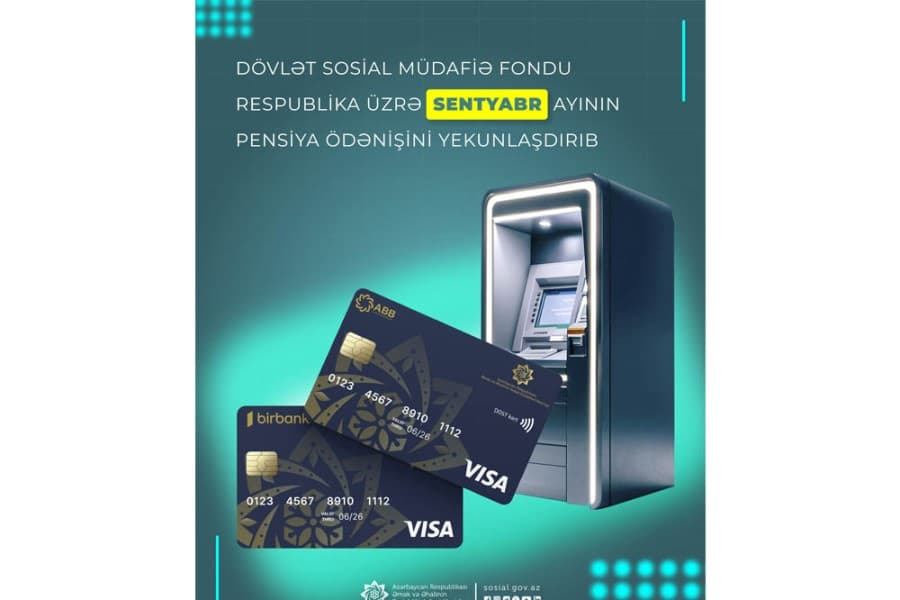 Dövlət Sosial Müdafiə Fondu respublika üzrə sentyabr ayının pensiya ödənişini yekunlaşdırıb