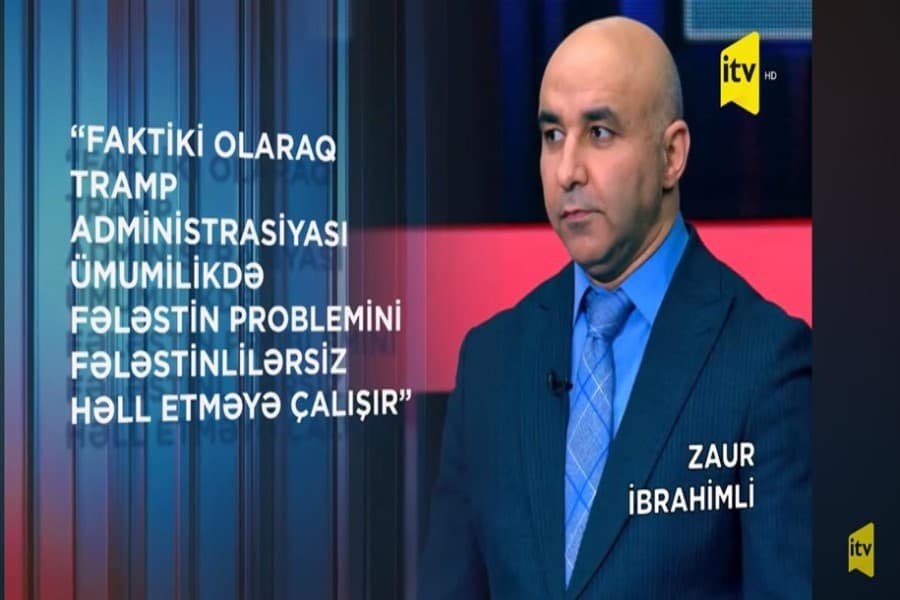 "Trampın siyasəti İsrail-Fələstin münaqişəsində kompromisi rədd edir"- Zaur İbrahimli / FOTOLAR