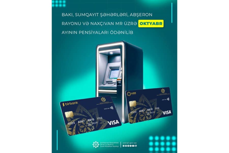 Bakı, Sumqayıt şəhərləri, Abşeron rayonu və Naxçıvan MR üzrə oktyabr ayının pensiyaları ödənilib
