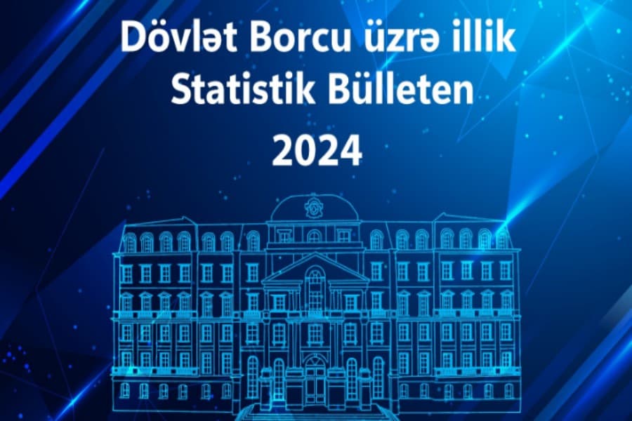 “2024-cü il üzrə Dövlət Borcuna dair Statistik Bülleten” dərc olunub
