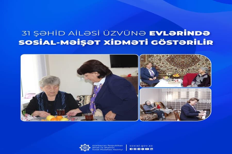 31 şəhid ailəsi üzvünə evlərində sosial-məişət xidməti göstərilir
