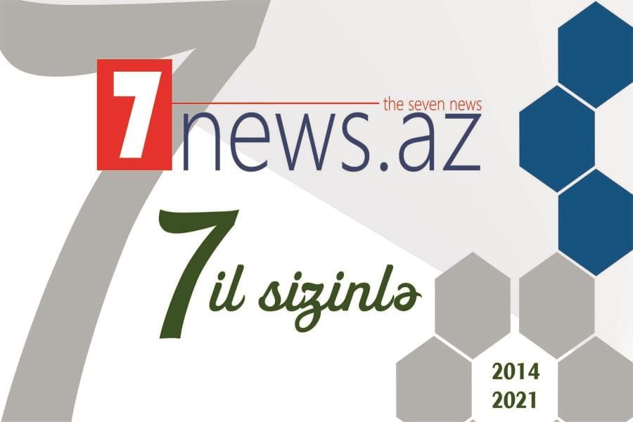 7NEWS.az saytının 7 yaşı tamam oldu