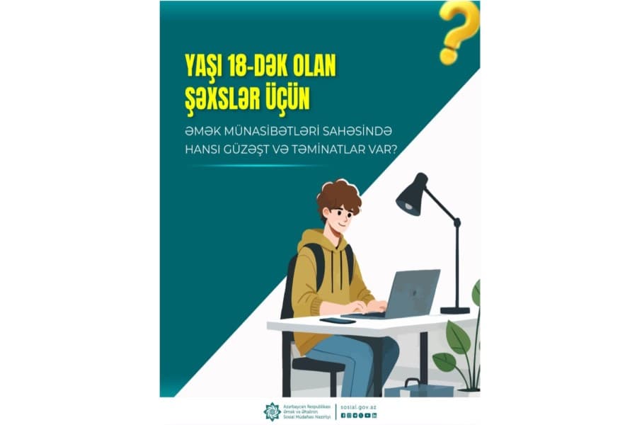 Yaşı 18-dək olan şəxslər üçün əmək münasibətləri sahəsində hansı güzəşt və təminatlar var?