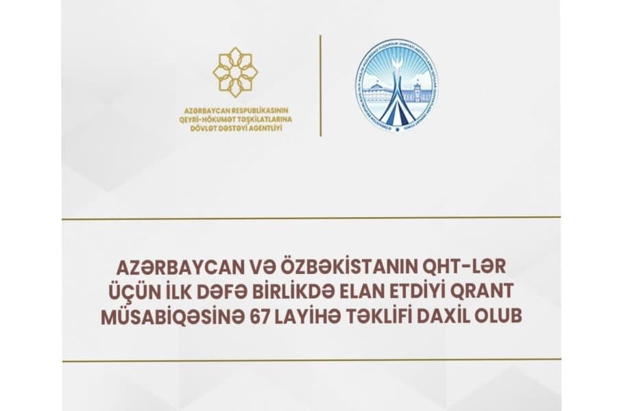 Azərbaycan və Özbəkistanın QHT-lər üçün ilk dəfə birlikdə elan etdiyi qrant müsabiqəsi üzrə daxil olan layihələrin ekspertizasına başlanılıb