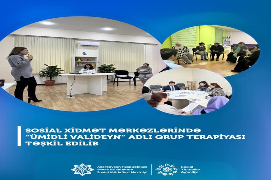 Sosial Xidmət Mərkəzlərində “Ümidli Valideyn” adlı qrup terapiyası təşkil edilib