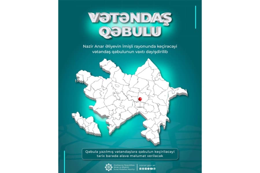 Nazirin İmişli rayonunda keçirəcəyi vətəndaş qəbulunun vaxtı dəyişdirilib
