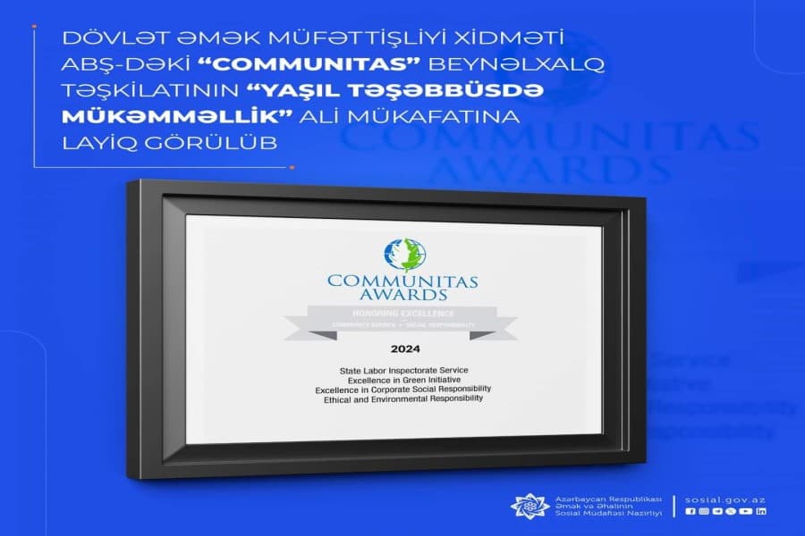 Dövlət Əmək Müfəttişliyi Xidməti ABŞ-dəki “Communitas” beynəlxalq təşkilatının “Yaşıl Təşəbbüsdə Mükəmməllik” ali mükafatına layiq görülüb