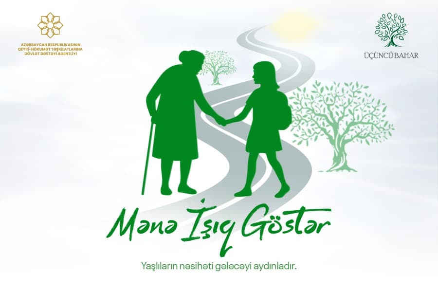 “Mənə İşıq Göstər” - Yaşlıların nəsihəti gələcəyi aydınladır