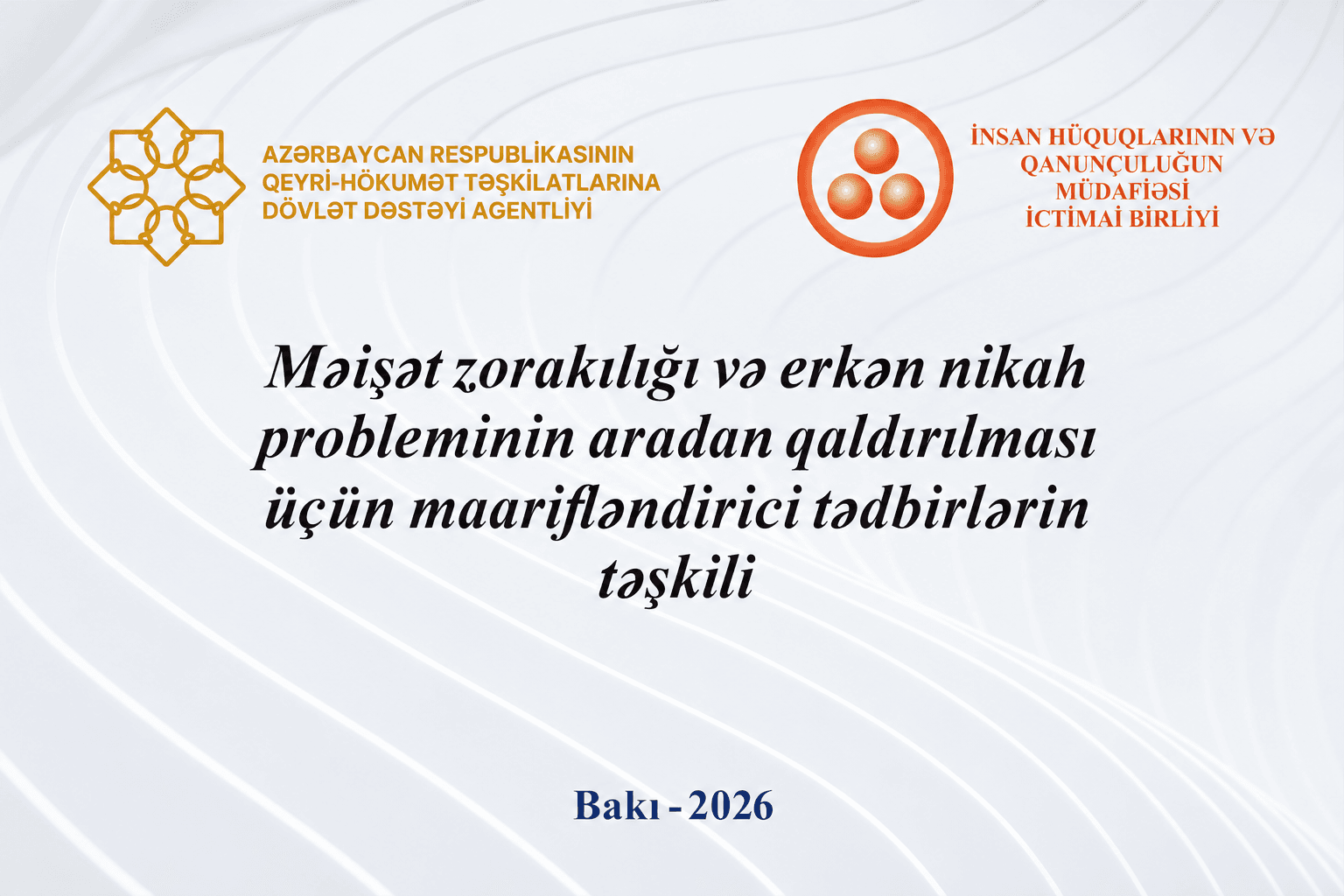 “Məişət zorakılığı və erkən nikah probleminin aradan qaldırılması üçün maarifləndirici tədbirlərin təşkili” layihəsi həyata keçirilir