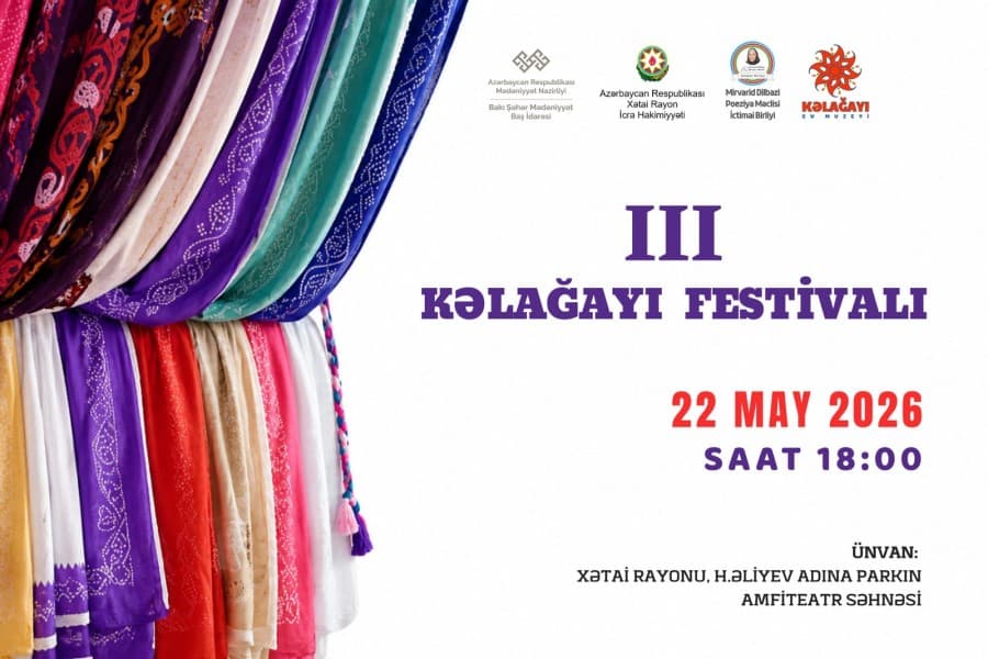 Bakıda ənənəvi III Kəlağayı Festivalı keçiriləcək