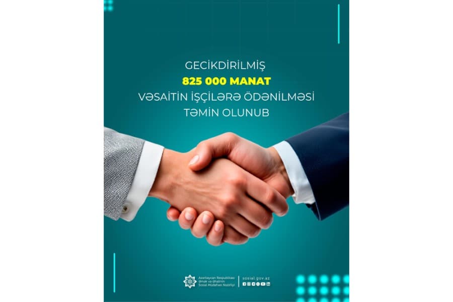 Gecikdirilmiş 825 min manat vəsaitin işçilərə ödənilməsi təmin olunub