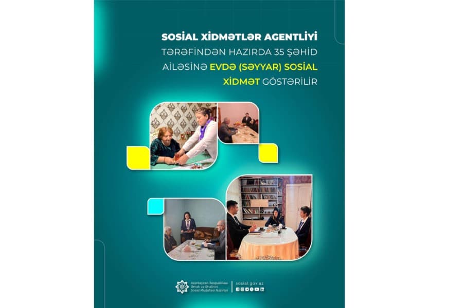 Sosial Xidmətlər Agentliyi tərəfindən hazırda 35 şəhid ailəsinə evlərində sosial-məişət xidməti göstərilir