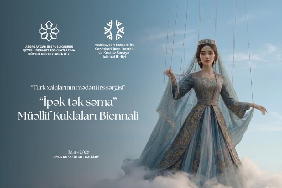 Bakıda “Türk xalqlarının mədəni irs sərgisi” çərçivəsində “İpək tək səma” Kukla Biennalisinin açılış mərasimi keçiriləcək
