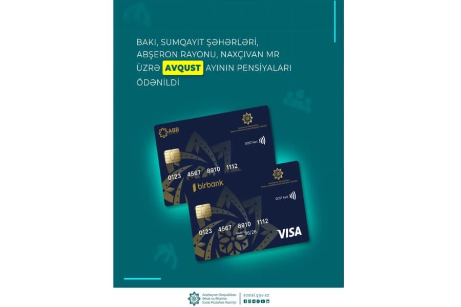 Bakı, Sumqayıt şəhərləri, Abşeron rayonu, Naxçıvan MR üzrə avqust ayının pensiyaları ödənildi