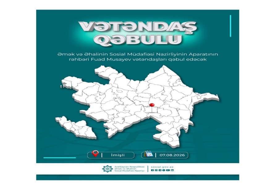 Nazirliyin Aparatının rəhbəri Fuad Musayev İmişli rayonunda vətəndaşları qəbul edəcək