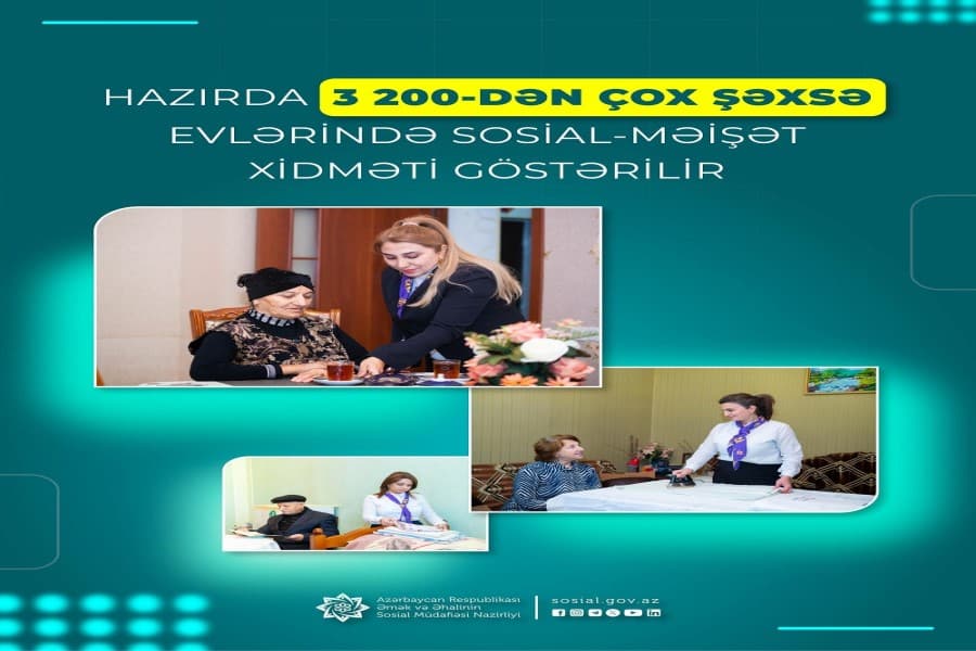 Hazırda 3200-dən çox şəxsə evlərində sosial-məişət xidməti göstərilir