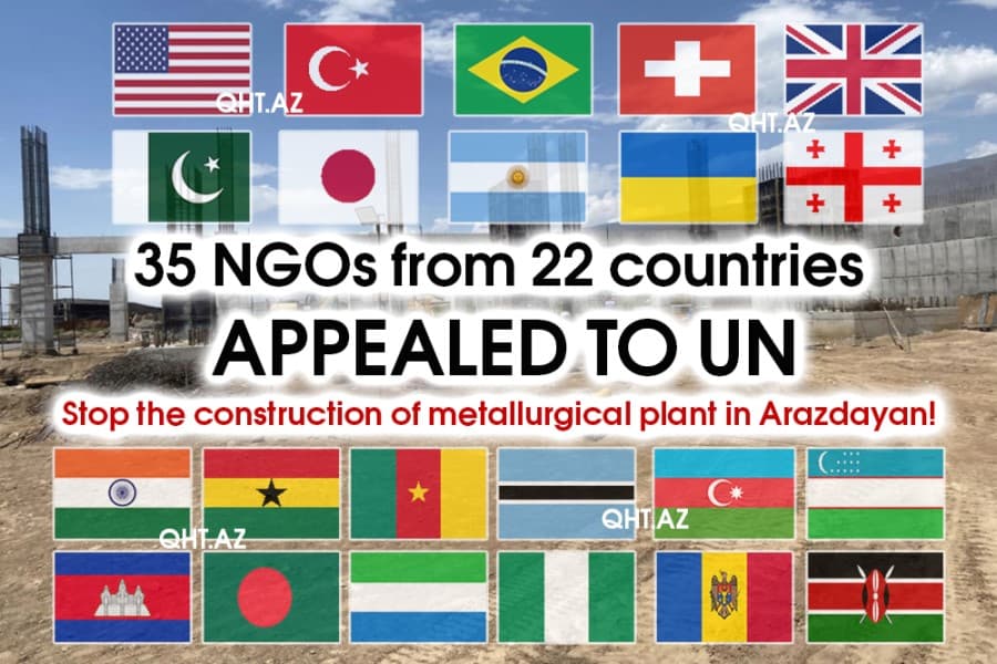 35 NGOs from 22 countries appealed to UN Stop the construction of metallurgical plant in Arazdayan