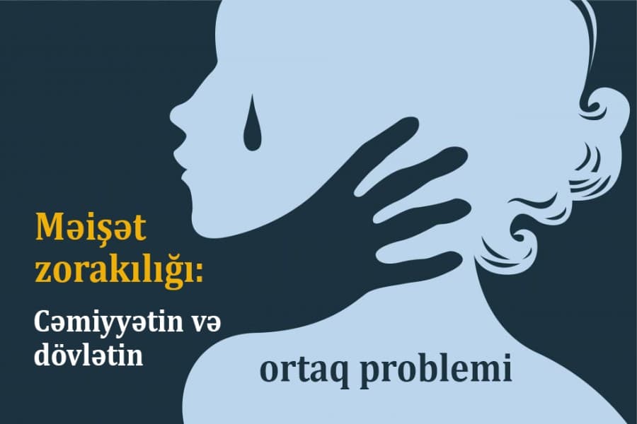 Məişət zorakılığı: Cəmiyyətin və dövlətin ortaq problemi