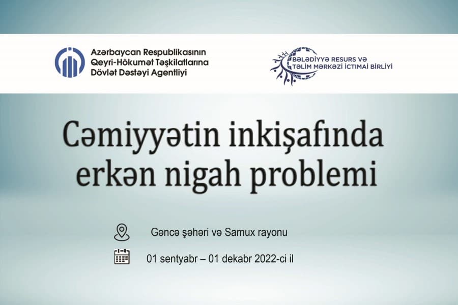“Cəmiyyətin inkişafında erkən nigah problemi” adlı layihənin icrasına start verilib