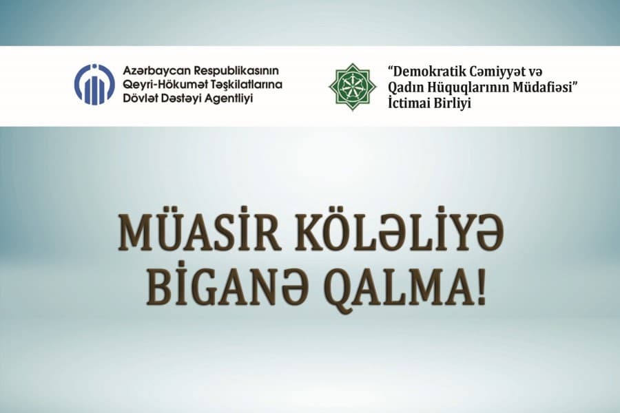 QHT “Müasir köləliyə biganə qalma!” layihəsinin icrasına başlayıb