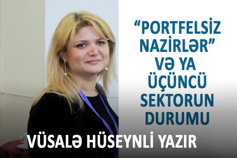 “Portfelsiz nazirlər” və ya üçüncü sektorun durumu - TƏHLİL