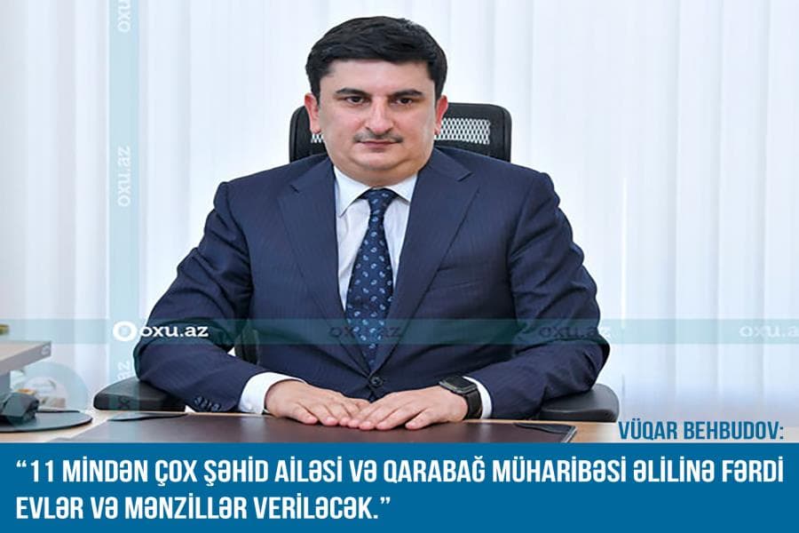 11 mindən çox şəhid ailəsi və Qarabağ müharibəsi əlilinə evlər veriləcək - MÜSAHiBƏ + FOTO