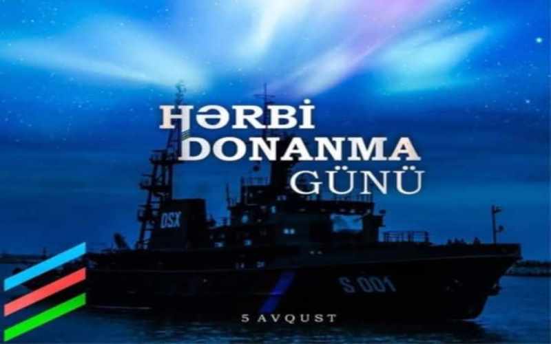 Bu gün 5 avqust - Hərbi Donanma Günüdür