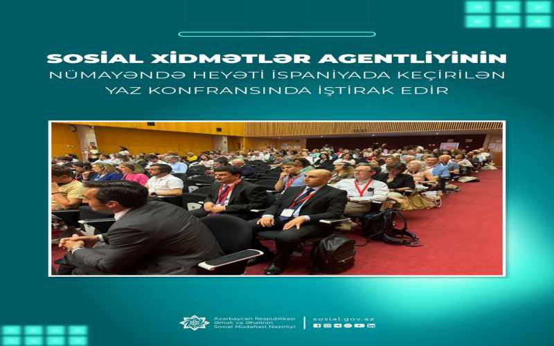 Sosial Xidmətlər Agentliyinin nümayəndə heyəti İspaniyada keçirilən Yaz Konfransında iştirak edir