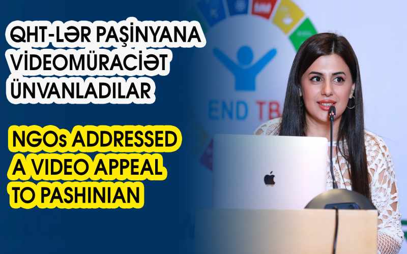 NGOs addressed a video appeal to PASHINIAN - VİDEO